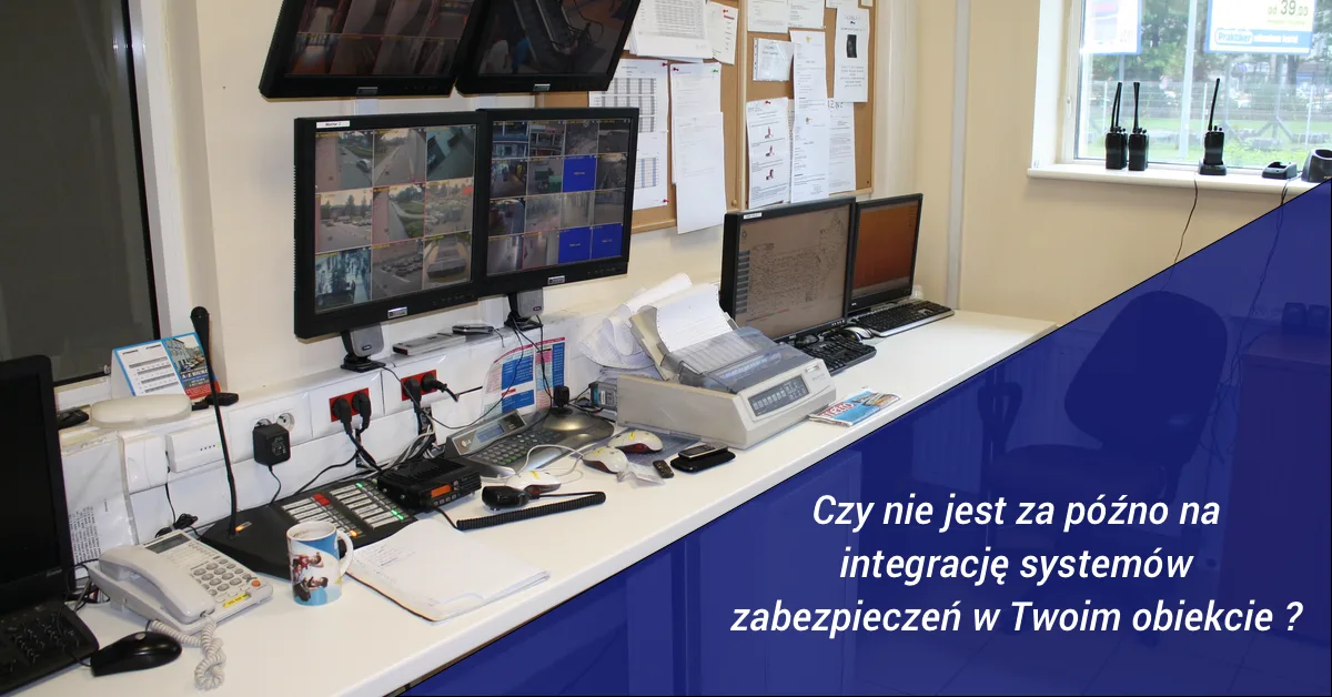 Integracja systemów zabezpieczeń w obiekcie